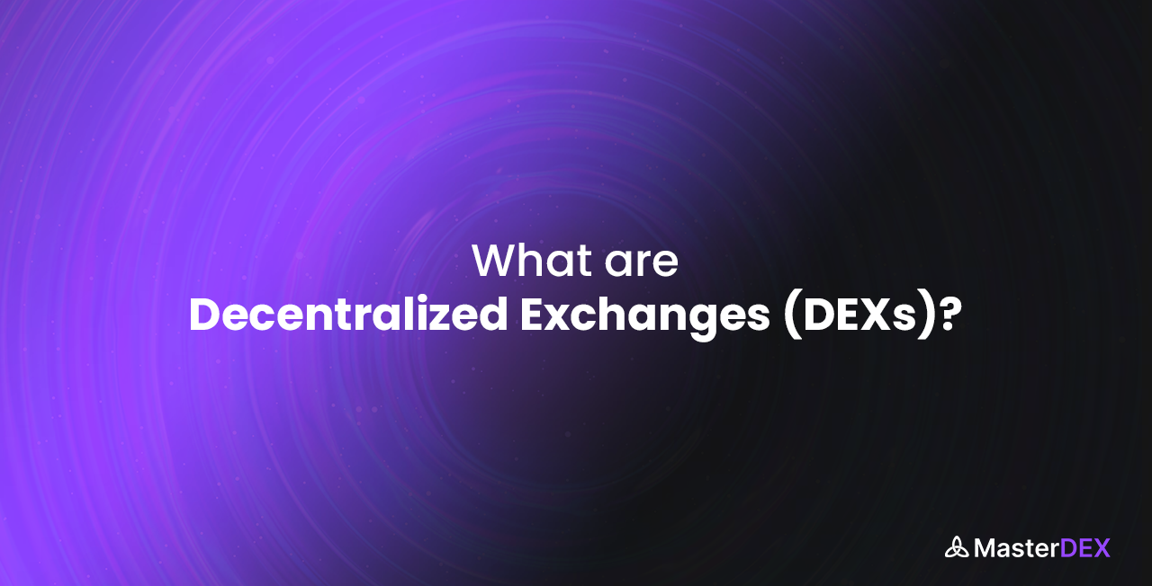 Fundamentals of Decentralized Exchanges (DEXs)