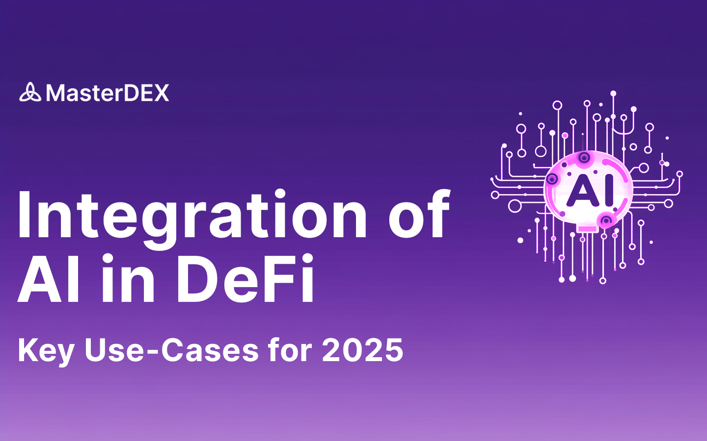 Integration of AI in DeFi: Key Use-Cases for 2025