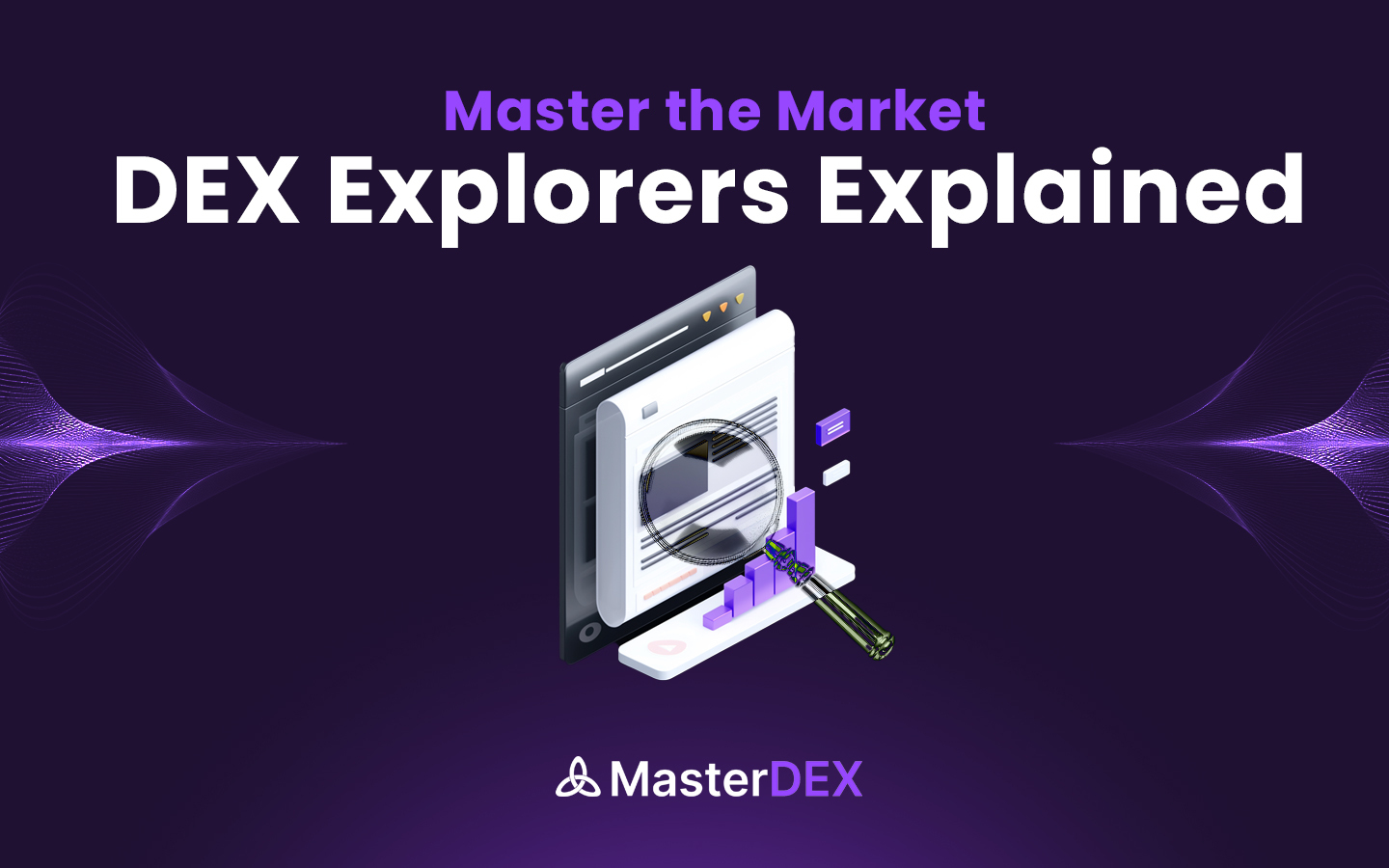 How DEX Explorers Help You Spot Market Opportunities in DeFi?