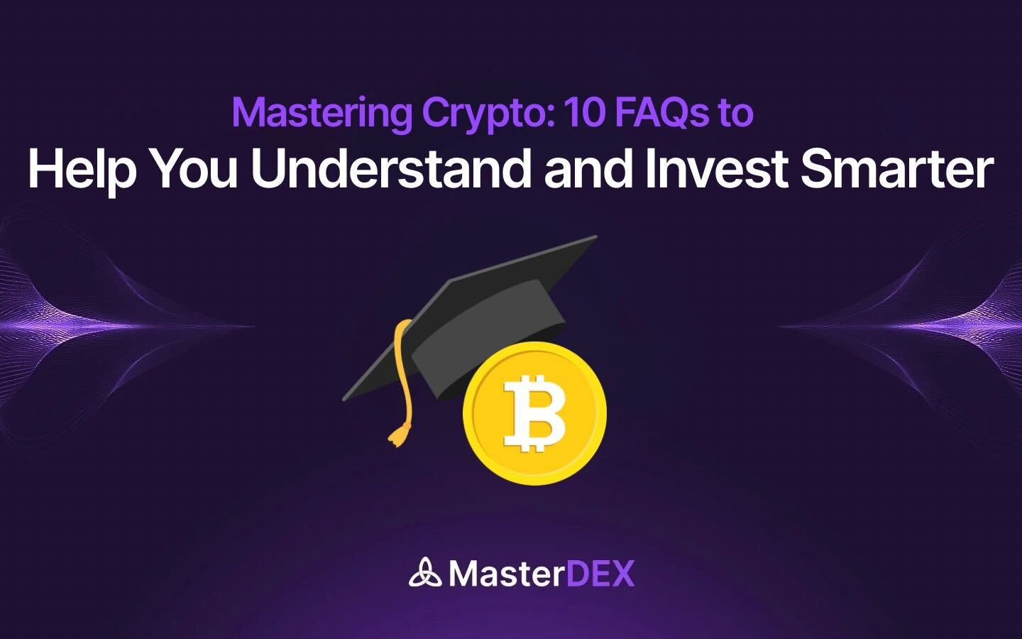 Crypto FAQs Uncovered: 10 Questions Everyone Asks (But Few Truly Understand)