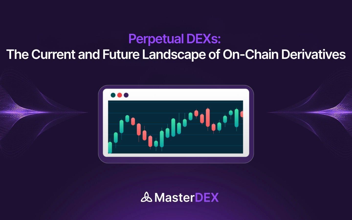 The Rise of Perpetual DEXs: Evolution, Trends, and Future Opportunities