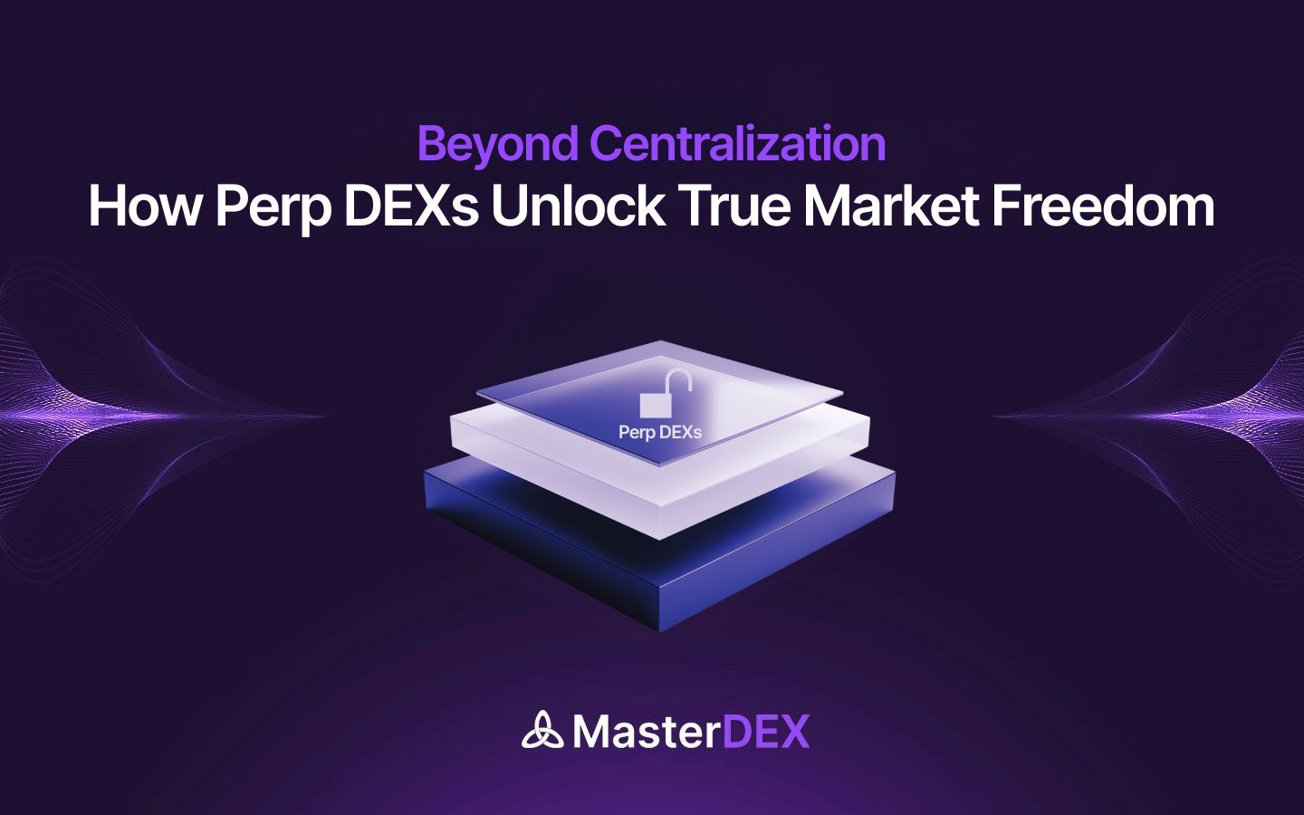 Why Perp DEXs Are the Final Step Toward a Borderless Financial System?