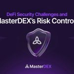 Risks & Security in DeFi & How MasterDEX Handles Them 