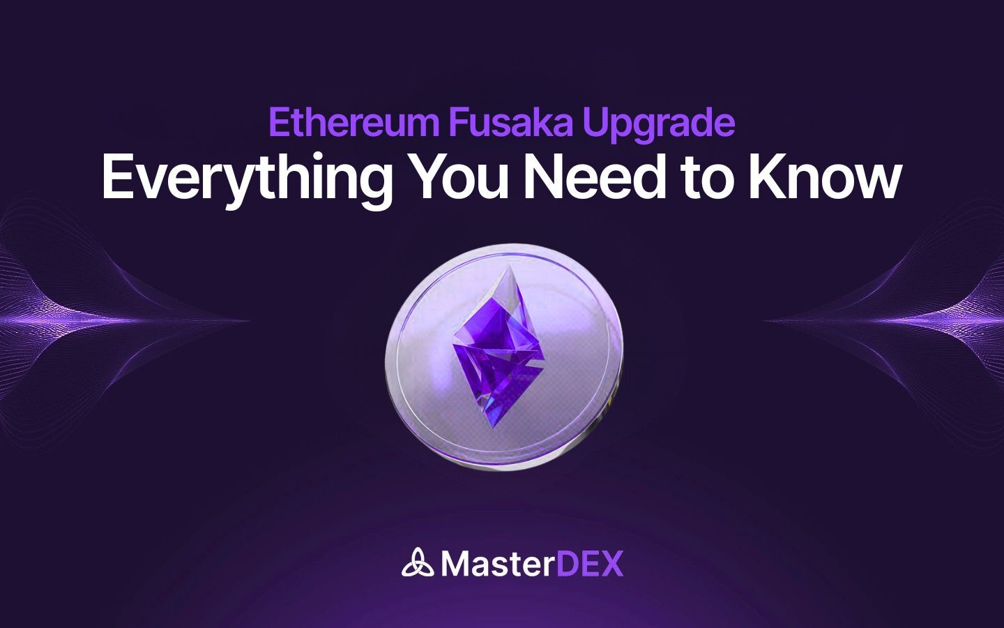 Ethereum Fusaka Upgrade: A New Era of Scalability and Data Efficiency for the Network