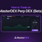How to Trade on MasterDEX Perp DEX (Beta)