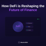 How DeFi is Reshaping the Future of Finance